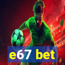 e67 bet